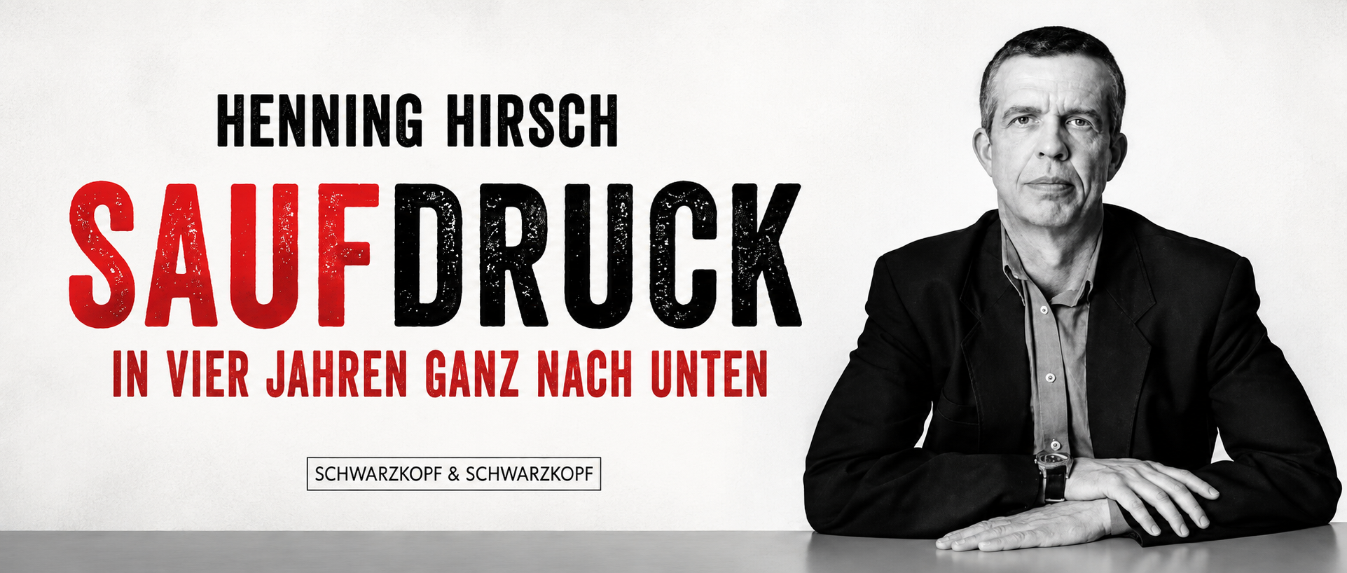 Saufdruck, in vier Jahren ganz nach unten